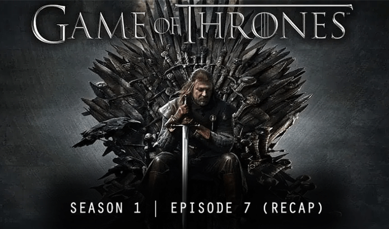 Game of Thrones S1E7 You Win or You Die Summary