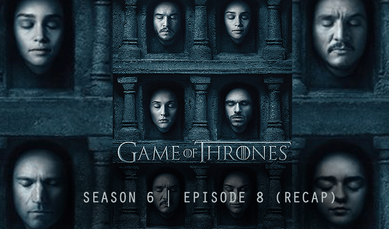 Game of Thrones Season 6 episode 8