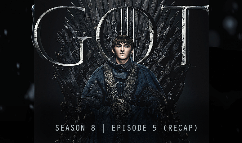 Game of Thrones Season 8 episode 5