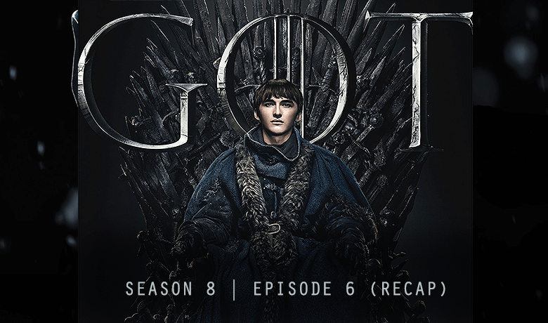 Game of Thrones Season 8 episode 6