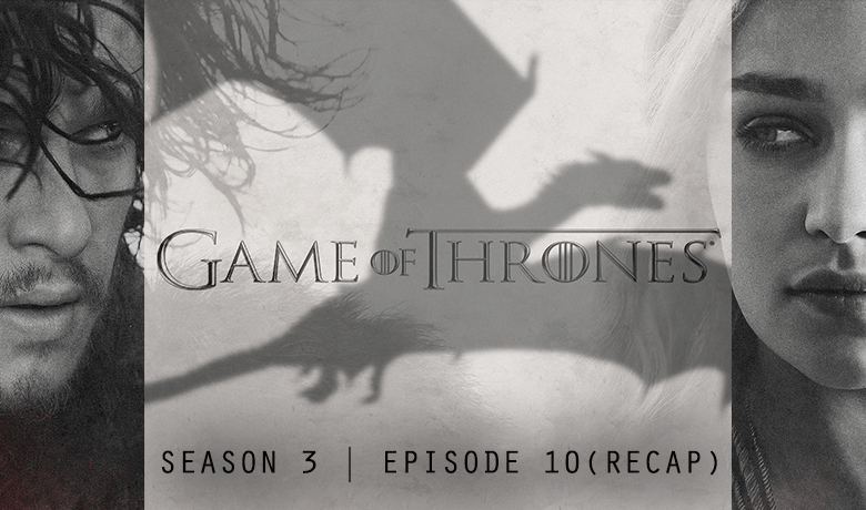 Games of Thrones Season 3 episode 10