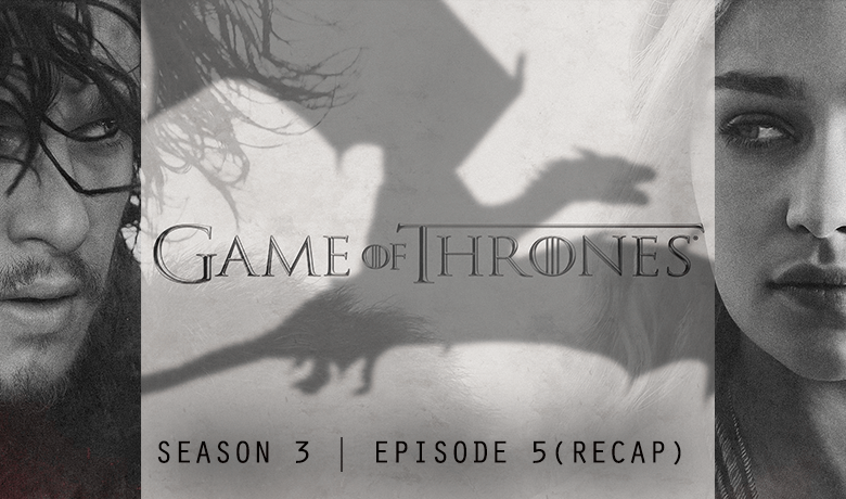 Games of Thrones Season 3 episode 5