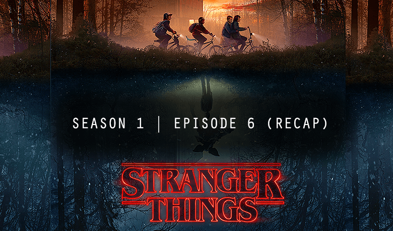 Stranger Things Season 1 episode 6