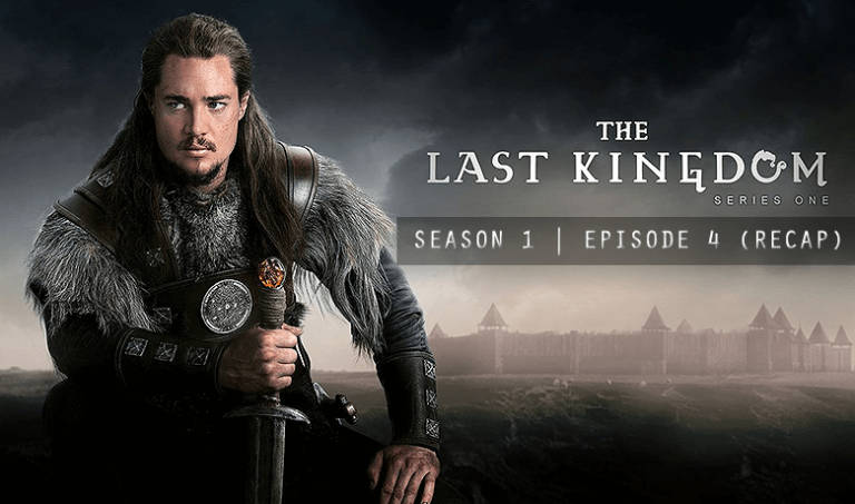 The Last Kingdom S1E4 Complete Episode Recap